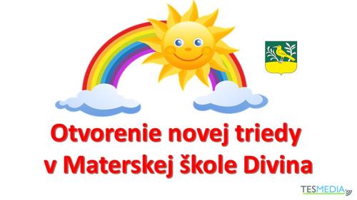 Otvorenie novej triedy v Materskej škole Divina